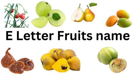 what is a fruit that starts with the letter e